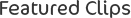 FeaturedClips